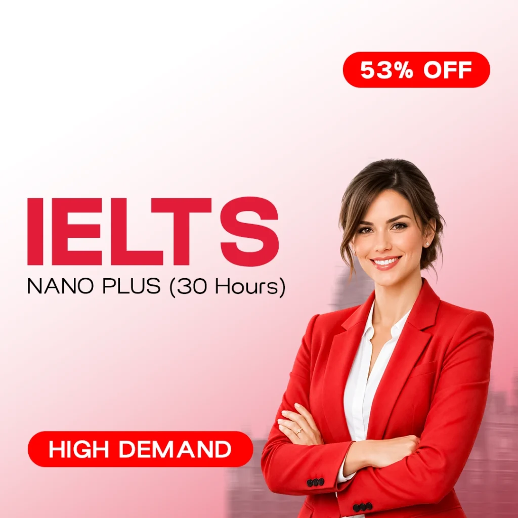 IELTS – Nano Plus (30 Hours)