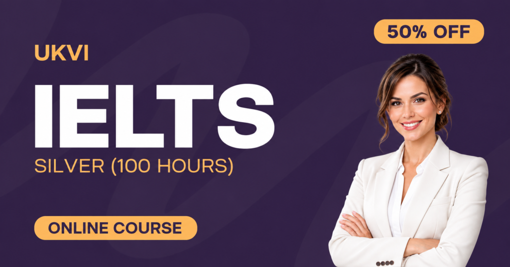 UKVI IELTS – Silver (100 Hours)
