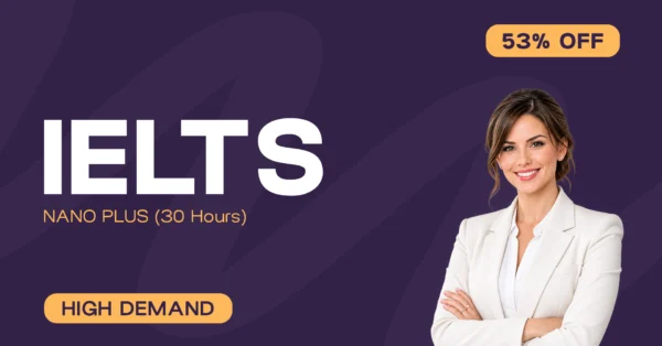 IELTS – Nano Plus (30 Hours)